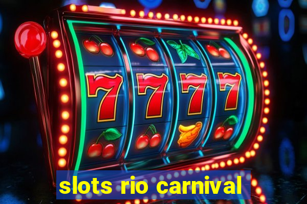 slots rio carnival